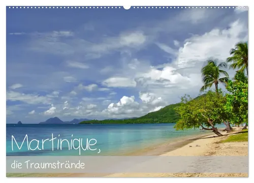 M. Polok Wandkalender 2026: Martinique – Traumstrände - Dieser beeindruckende Wandkalender zeigt atemberaubende Strände von Martinique. Ideal für Reisefans und Kunstliebhaber, bringt er Urlaubsfeeling in dein Zuhause.