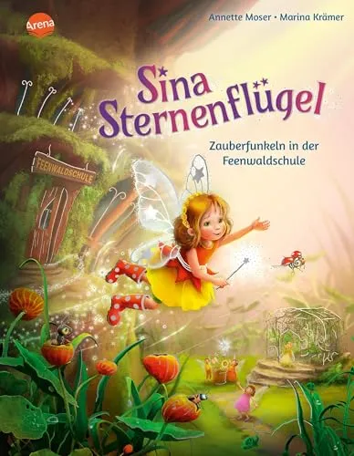 Sina Sternenflügel (2). Zauberfunkeln in der Feenwaldschule: Ein Bilderbuch über Freundschaft, Zusammenhalt und die besonderen Begabungen in jedem von uns; zum Vorlesen für Kinder ab 4 Jahren
