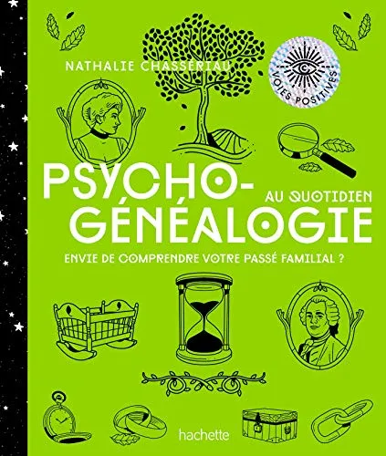 Psychogénéalogie au quotidien: Envie de comprendre votre passé familial ?