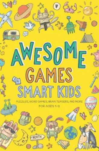 Awesome Games for Smart Kids: Fun puzzles, word games, and brain teasers. Activity book for ages 9-12.