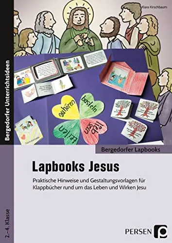 Lapbooks: Jesus für 2.-4. Klasse - Schule & Lernen: Praktische Gestaltungsvorlagen für kreative Klappbücher über das Leben und Wirken Jesu, ideal für den Unterricht.