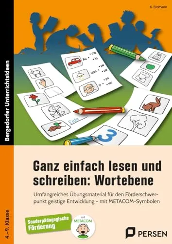 Ganz einfach lesen und schreiben: Wortebene - Übungsmaterial für Förderschwerpunkt geistige Entwicklung - Schule & Lernen, umfangreiches Übungsmaterial mit METACOM-Symbolen für gezielte Förderung von Schülern der 4. bis 9. Klasse.
