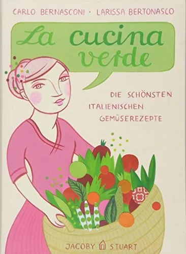 La cucina verde: Die schönsten italienischen Gemüserezepte - Kochbuch für italienische Gemüserezepte, inspiriert von traditionellen Länderküchen – perfekt für gesundheitsbewusste Genießer.
