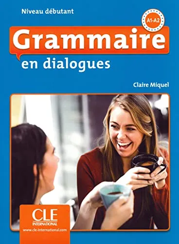 Grammaire en dialogues: Niveau débutant, 2ème édition - Lehrbuch für Französisch mit Schülerbuch und praktischer mp3-CD für effektives Lernen und Hörverständnis.