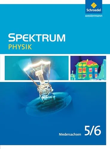 Spektrum Physik - Ausgabe 2013 für Niedersachsen: Schülerband 5 / 6 - Physik Schulbücher, umfassendes Lehrwerk für Schüler der Klassen 5/6 mit anschaulichen Erklärungen und praxisnahen Beispielen.