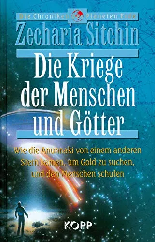 Produktbild Die Kriege der Menschen und Götter. Wie die Annunaki von einem anderen Stern kamen, um Gold zu suchen, und den Menschen schufen