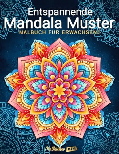 Entspannende Mandala Muster: Malbuch für Erwachsene: Stressabbauende künstlerische Mandalas zum Ausmalen.