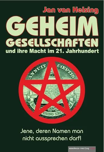 Geheimgesellschaften und ihre Macht im 21. Jahrhundert von Amadeus Verlag