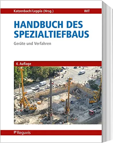 Handbuch des Spezialtiefbaus: Geräte und Verfahren - Umfassendes Nachschlagewerk im Bauwesen, das innovative Geräte und Verfahren für den Spezialtiefbau detailliert beschreibt.