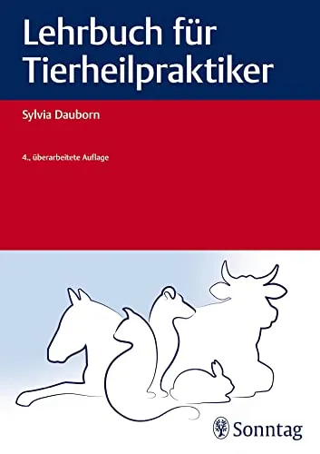 Lehrbuch für Tierheilpraktiker (Heilpraxis) - Umfassendes Lehrbuch für angehende Tierheilpraktiker, ideal zur Vertiefung von Wissen in der Tiermedizin und alternativen Heilmethoden.