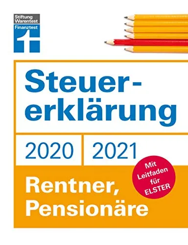 Steuererklärung: Für Rentner, Pensionäre - Neuerungen 2020/2021 - Ausfüllhilfen und aktuelle Steuerformulare - Online für Elster oder klassisch auf Papier: Mit Leitfaden für Elster