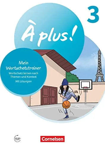 À plus ! Neubearbeitung - Französisch als 1. und 2. Fremdsprache - Ausgabe ab 2020 - Band 3: Mein Wortschatztrainer - Wortschatz lernen nach Themen und im Kontext - Arbeitsheft - Mit Lösungen online