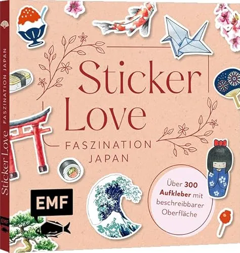Sticker Love: Faszination Japan – Über 300 Etiketten und Aufkleber mit beschreibbarer Oberfläche: Zum Verzieren von Postkarten, Reisejournals, Koffern und Mitbringseln