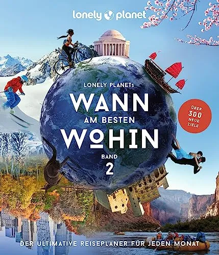 LONELY PLANET Bildband Wann am besten wohin 2: Der ultimative Reiseplaner für jeden Monat - Geschenkbuch für Reisen & Regionales, bietet umfassende Reiseempfehlungen für jeden Monat und hilft bei der Planung unvergesslicher Abenteuer.