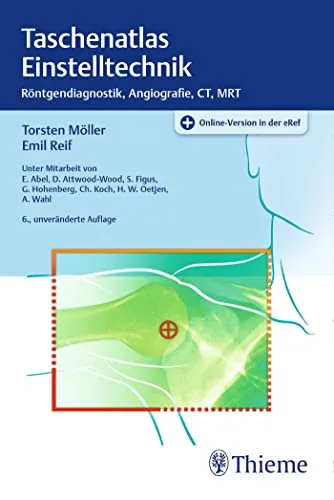 Taschenatlas Einstelltechnik: Röntgendiagnostik, Angiographie, CT, MRT - Neurochirurgie - Praktischer Taschenatlas für präzise Einstelltechnik in der Bildgebung, ideal für Fachkräfte in der Radiologie.