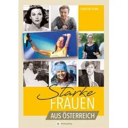 Starke Frauen aus Österreich Starke Frauen, Wahre Heldinnen