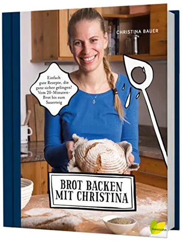 Brot backen mit Christina: Einfach gute Rezepte für jeden Anlass - Freizeit, Haus & Garten – Entdecken Sie abwechslungsreiche Brotrezepte, die garantiert gelingen, von 20-Minuten-Brot bis Sauerteig.