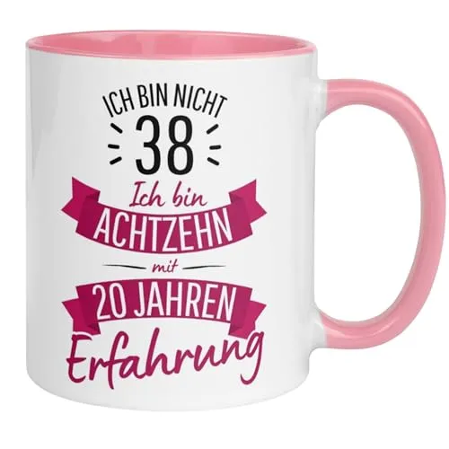 Geburtstag Frauen Geschenk Tasse | Ich bin nicht 38 – Ich bin 18 mit 20 Jahren Erfahrung | Lustige Geschenk Geburtstagstasse mit Spruch 38. Geburtstag | 38ter Geburtstag - Geburtstagsgeschenk Frau 38