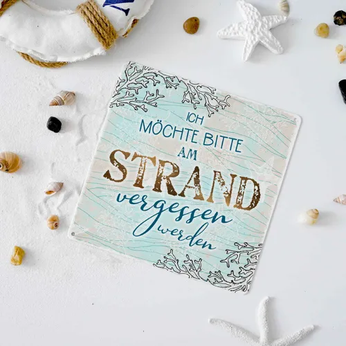 Interluxe Schild Metall 20x20cm - Ich möchte bitte am Strand vergessen werden -