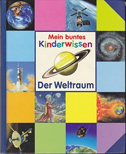 Mein buntes Kinderwissen: Der Weltraum