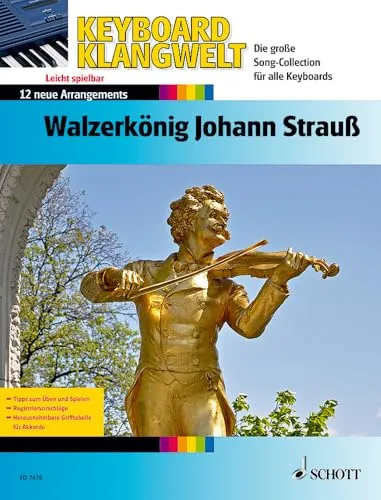 Walzerkönig Johann Strauß: 12 neue Arrangements. Keyboard. (Keyboard Klangwelt: Die Supersound-Serie für portable Tasteninstrumente)