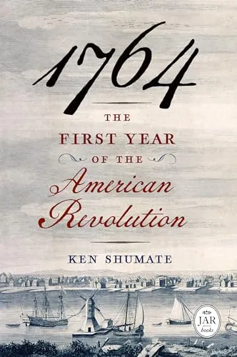 - the First Year of the American Revolution (Journal of the American Revolution Books) 1764