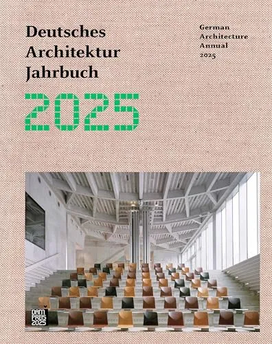 Deutsches Architektur Jahrbuch 2025 - German Architecture Annual 2025 - Architekturjahrbuch mit den neuesten Trends und beeindruckenden Projekten, ideal für Architekten und Designliebhaber.
