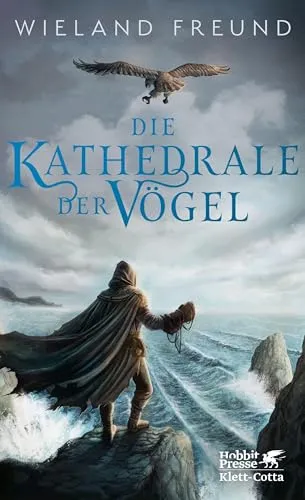 Die Kathedrale der Vögel - Historische Fantasy über eine faszinierende Welt voller Geheimnisse und magischer Vögel, die den Leser in eine andere Zeit entführt.