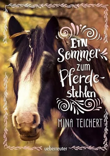 Ein Sommer zum Pferdestehlen
