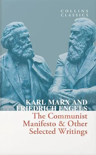 The Communist Manifesto & Other Selected Writings (Collins Classics)