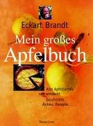Mein großes Apfelbuch. Alte Apfelsorten neu entdeckt Geschichte, Anbau, Rezepte...