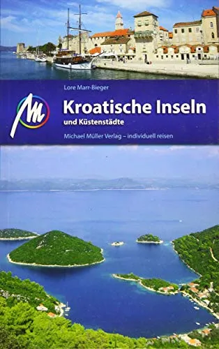 Kroatische Inseln und Küstenstädte: Reiseführer mit vielen parktischen Tipps