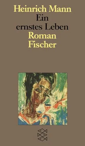Ein ernstes Leben: Roman (Heinrich Mann, Studienausgabe in Einzelbänden (Taschenbuchausgabe))