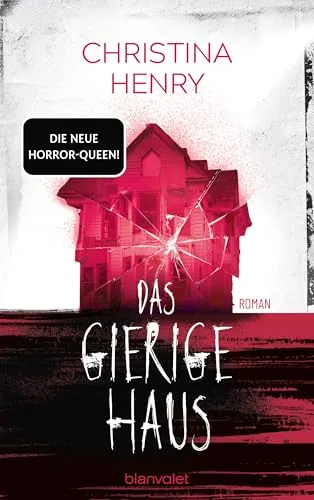 Das gierige Haus: Roman