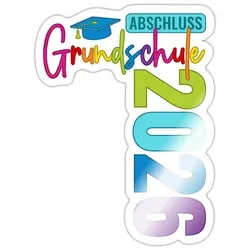 Spreadshirt Abschluss Grundschule 2026 Bunt Und Fröhlich Sticker Aufkleber, 10 x 10 cm, Weiß glänzend - Weiß
