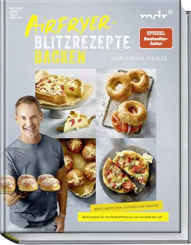Airfryer-Blitzrezepte: Schnelle Backideen für Brot, Brötchen & Snacks