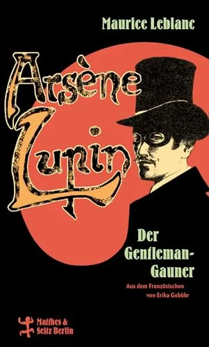 Arsène Lupin, der Gentleman-Gauner von Matthes & Seitz Verlag