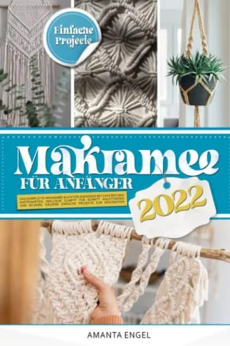 Produktbild Makramee für Anfänger 2022: Das komplette Buch mit Anleitungen