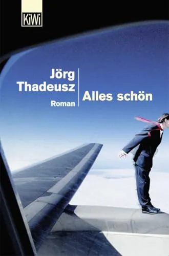 Alles schön: Roman. Originalausgabe