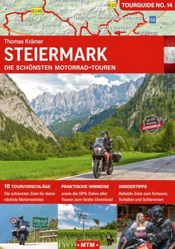 STEIERMARK: Die schönsten Motorrad-Touren (TOURGUIDE: Motorrad-Reisebücher zu Europas schönsten Zielen)