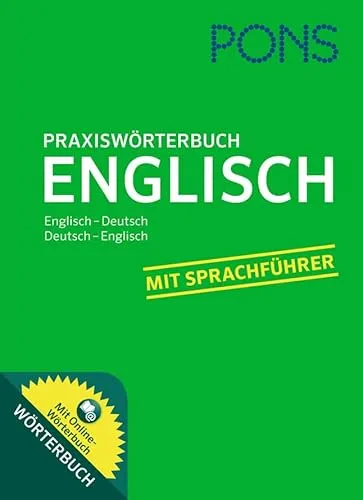 PONS Praxiswörterbuch Englisch: Englisch - Deutsch / Deutsch - Englisch. Mit Sprachführer und Online-Wörterbuch.