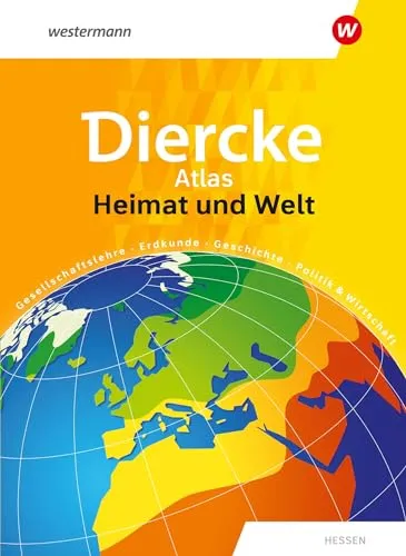 Heimat und Welt Universalatlas: Hessen - Geschichte Europas, umfassender Atlas mit detaillierten Karten und historischen Informationen über Hessen.