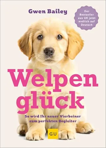 Welpenglück – Der Ratgeber für Ersthundebesitzer - Umfassender Ratgeber für das erste Jahr mit Ihrem Welpen. Von Erziehung bis Pflege bietet er praktische Tipps und Anleitungen für ein harmonisches Zusammenleben.