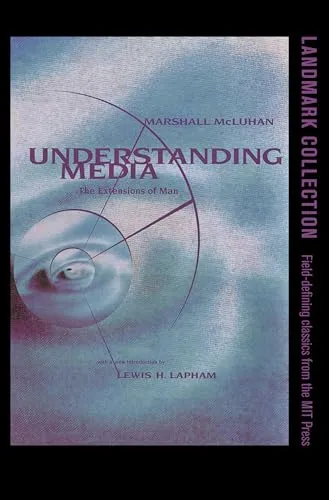 Understanding Media: The Extensions of Man (Mit Press)
