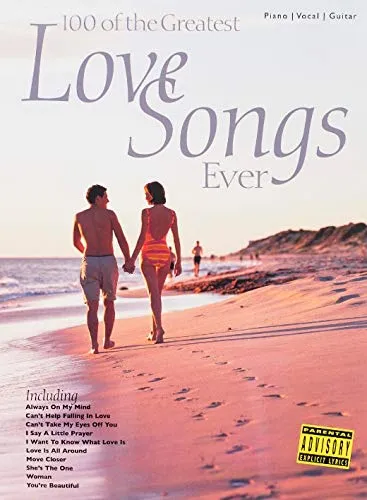 of the Greatest Love Songs Ever: for Piano, Voice and Guitar 100