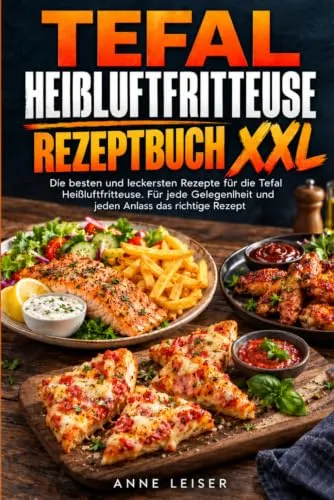 Tefal Heißluftfritteuse Rezeptbuch XXL