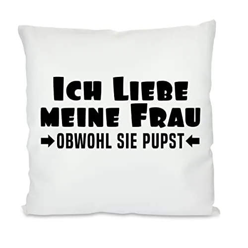 Herzbotschaft Kissen: Ich Liebe Meine Frau obwohl er pupst.