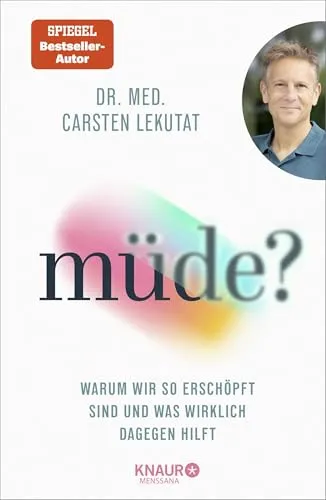 Müde?: Erschöpfung verstehen und aktiv entgegenwirken - Entdecken Sie, warum Müdigkeit uns plagt und wie Sie mit Selbsttests und Programmen dagegensteuern können. Ein informatives Buch für mehr Lebensenergie! | Bestseller-Autor | Kategorie: Bücher