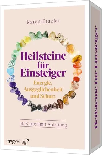 Heilsteine für Einsteiger – Energie, Ausgeglichenheit und Schutz: 60 Karten mit Anleitung | Kartenset über Kristalle und Steine