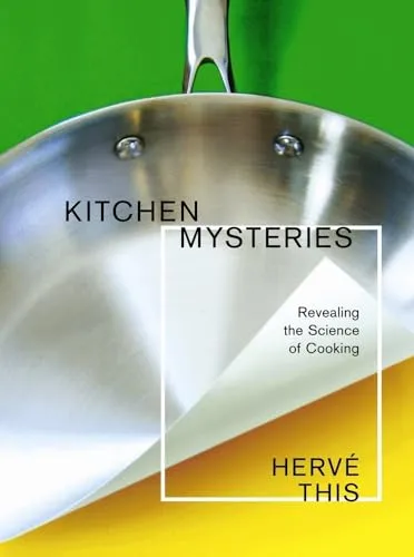 Kitchen Mysteries: Revealing the Science of Cooking (Arts & Traditions of the Table)